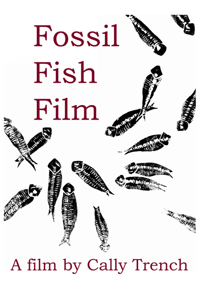 Fossil Fish Film by
 Cally Trench