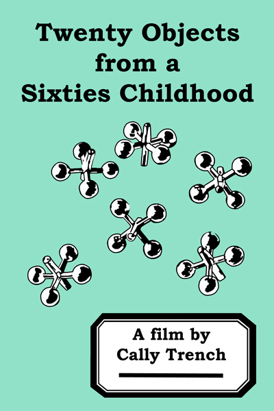 Twenty Objects from a Sixties Childhood by
 Cally Trench
